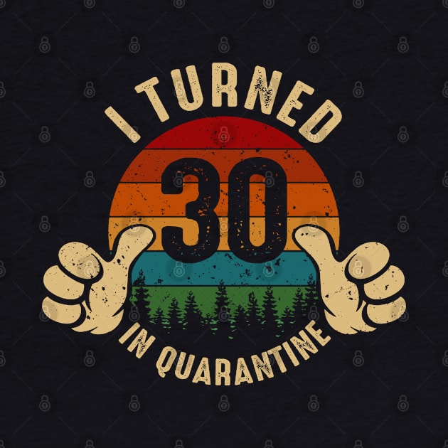 I Turned 30 In Quarantine by Marang